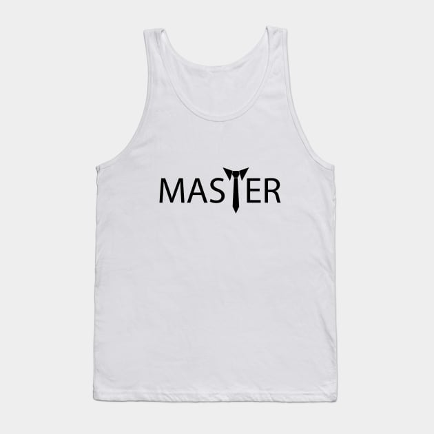 Master being a master typography design Tank Top by DinaShalash
